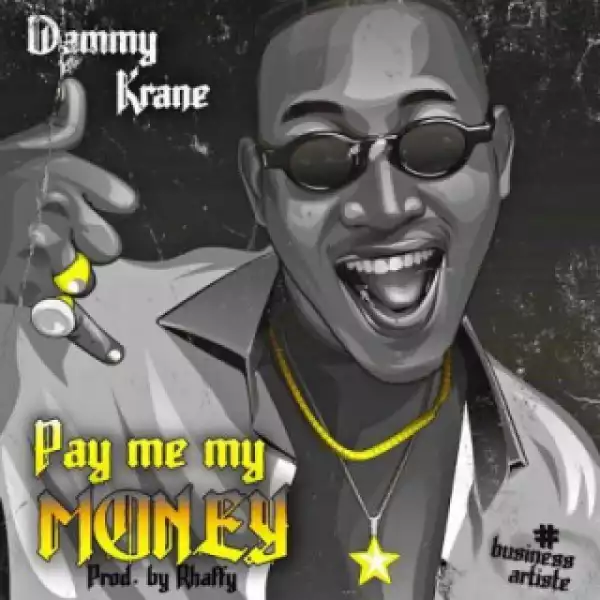 Dammy Krane - Pay Me My Money